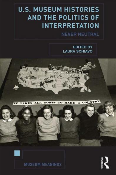 U.S. Museum Histories and the Politics of Interpretation