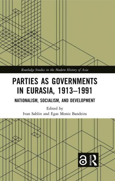 Parties as Governments in Eurasia 1913-1991