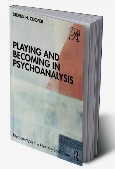 Playing and Becoming in Psychoanalysis