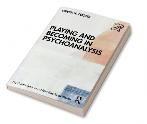 Playing and Becoming in Psychoanalysis