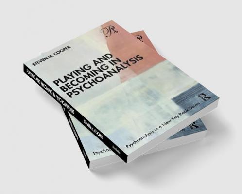 Playing and Becoming in Psychoanalysis