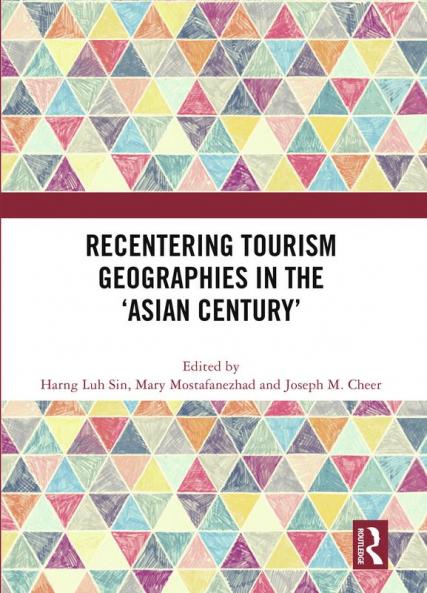 Recentering Tourism Geographies in the 'Asian Century'