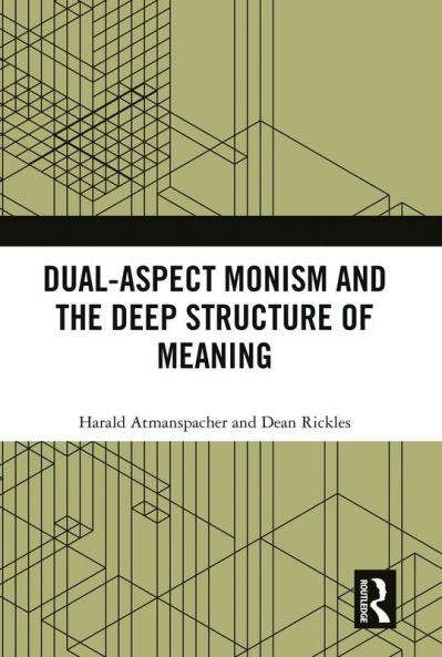 Dual-Aspect Monism and the Deep Structure of Meaning