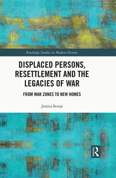 Displaced Persons Resettlement and the Legacies of War