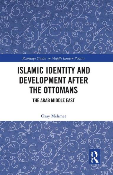 Islamic Identity and Development after the Ottomans