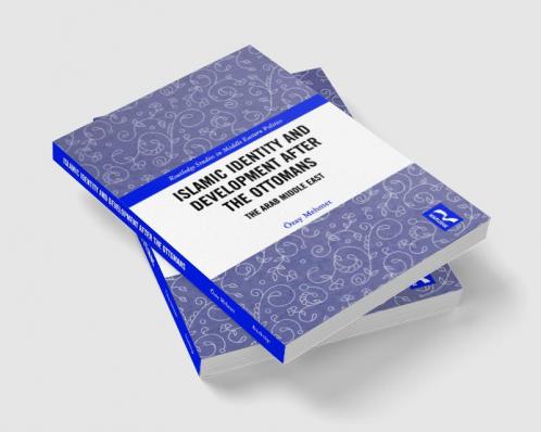 Islamic Identity and Development after the Ottomans