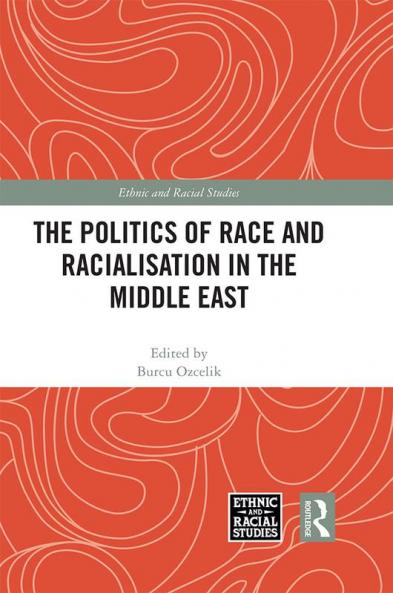 Politics of Race and Racialisation in the Middle East