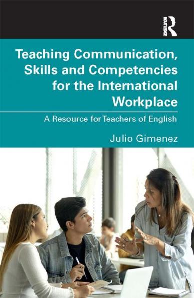 Teaching Communication Skills and Competencies for the International Workplace
