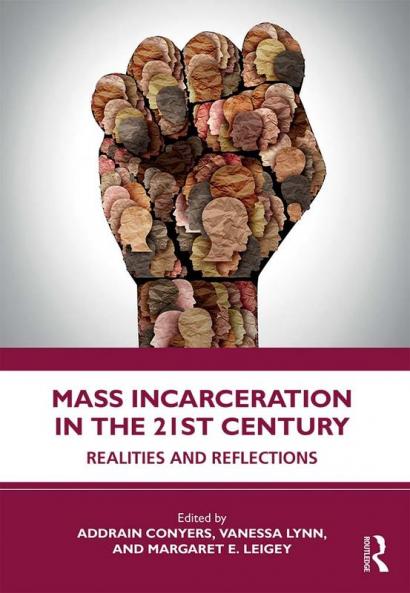 Mass Incarceration in the 21st Century