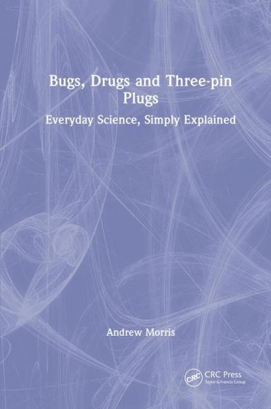 Bugs Drugs and Three-pin Plugs