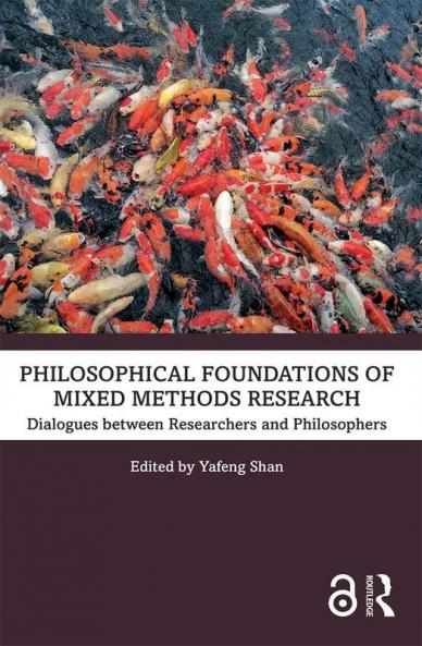 Philosophical Foundations of Mixed Methods Research