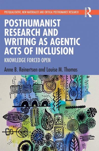 Posthumanist Research and Writing as Agentic Acts of Inclusion