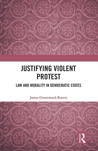 Justifying Violent Protest