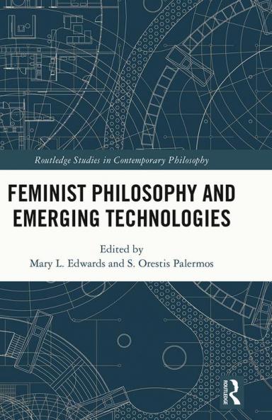 Feminist Philosophy and Emerging Technologies