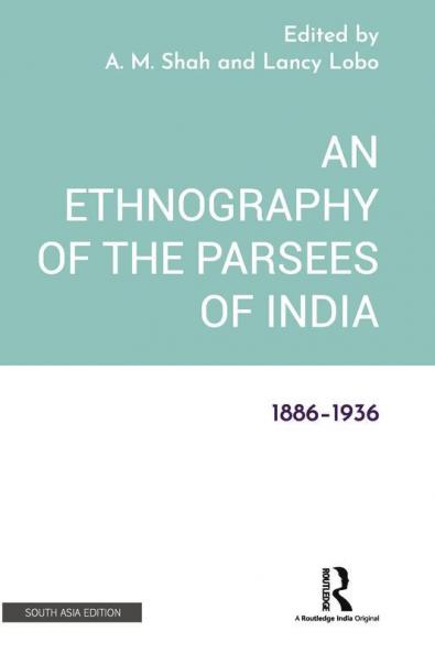 An Ethnography of the Parsees of India