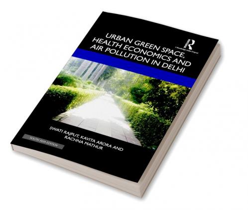 Urban Green Space Health Economics and Air Pollution in Delhi