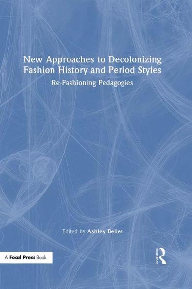 New Approaches to Decolonizing Fashion History and Period Styles