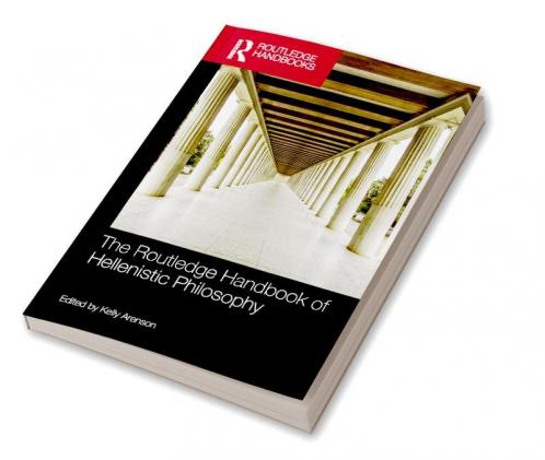 Routledge Handbook of Hellenistic Philosophy