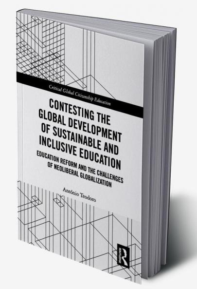 Contesting the Global Development of Sustainable and Inclusive Education