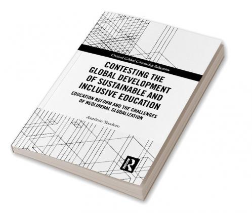Contesting the Global Development of Sustainable and Inclusive Education