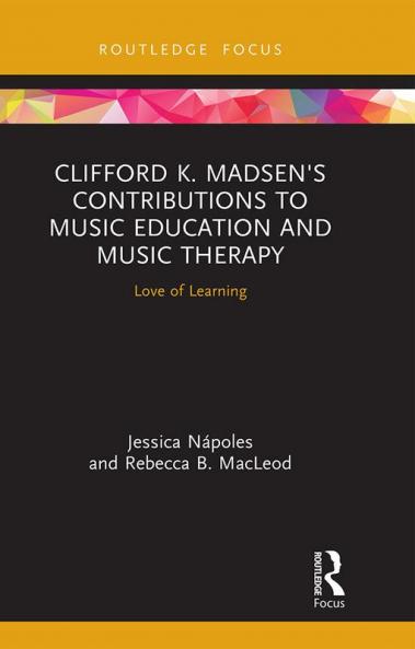 Clifford K. Madsen's Contributions to Music Education and Music Therapy