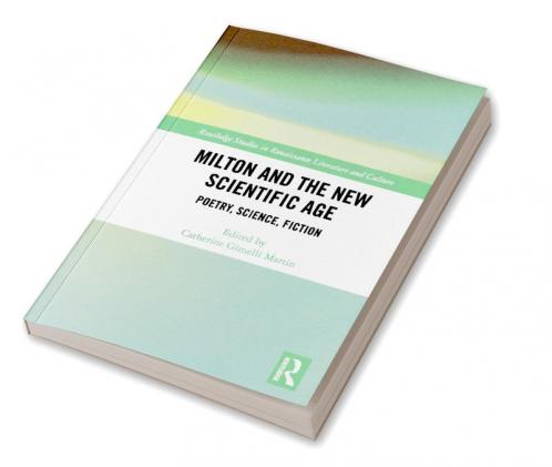 Milton and the New Scientific Age