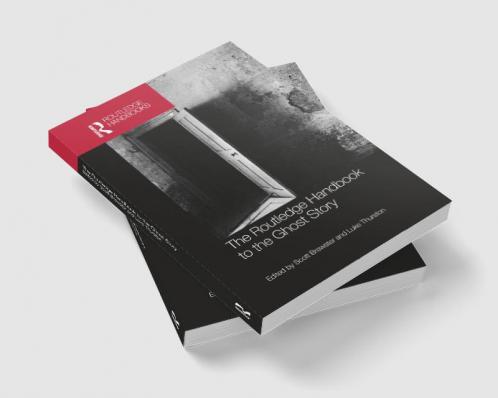 Routledge Handbook to the Ghost Story