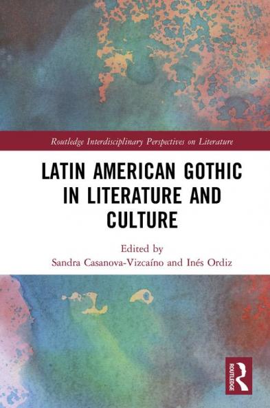 Latin American Gothic in Literature and Culture