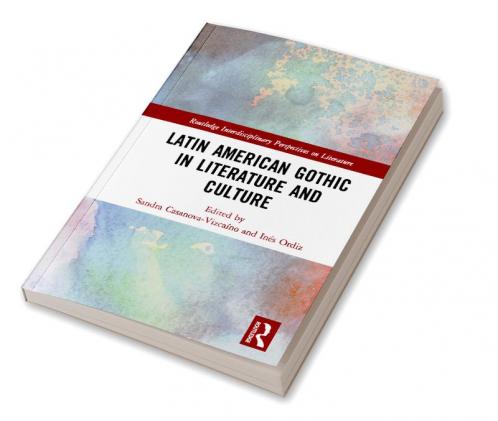 Latin American Gothic in Literature and Culture