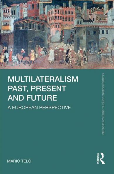 Multilateralism Past Present and Future