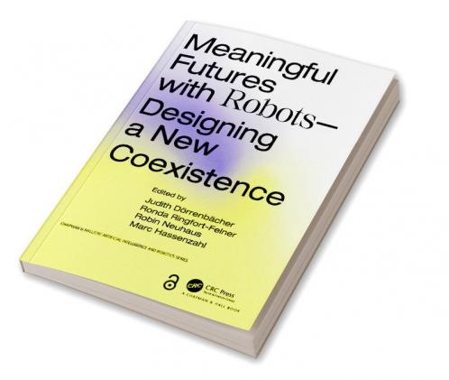 Meaningful Futures with Robots
