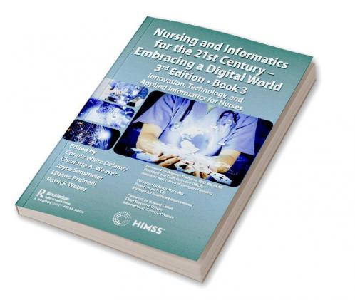 Nursing and Informatics for the 21st Century - Embracing a Digital World 3rd Edition Book 3