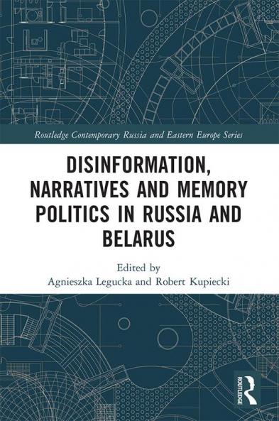 Disinformation Narratives and Memory Politics in Russia and Belarus