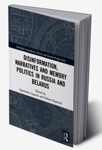 Disinformation Narratives and Memory Politics in Russia and Belarus