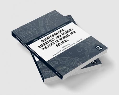 Disinformation Narratives and Memory Politics in Russia and Belarus