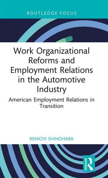 Work Organizational Reforms and Employment Relations in the Automotive Industry