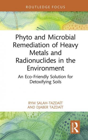 Phyto and Microbial Remediation of Heavy Metals and Radionuclides in the Environment