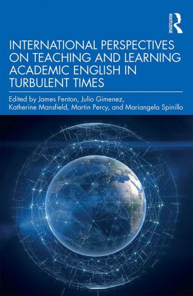 International Perspectives on Teaching and Learning Academic English in Turbulent Times
