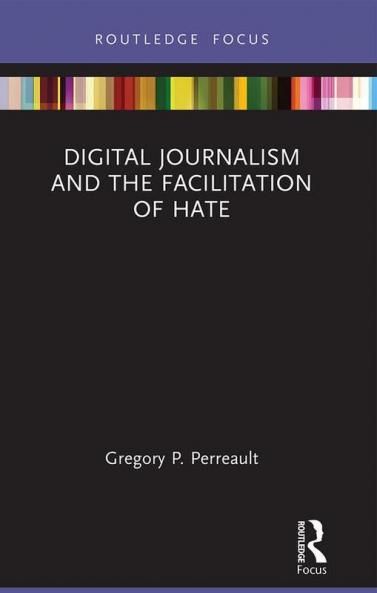 Digital Journalism and the Facilitation of Hate