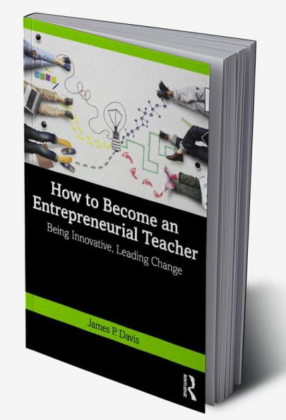 How to Become an Entrepreneurial Teacher