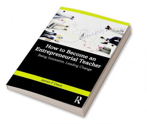 How to Become an Entrepreneurial Teacher