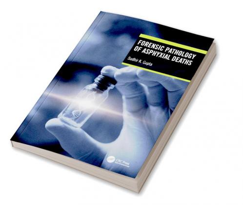 Forensic Pathology of Asphyxial Deaths