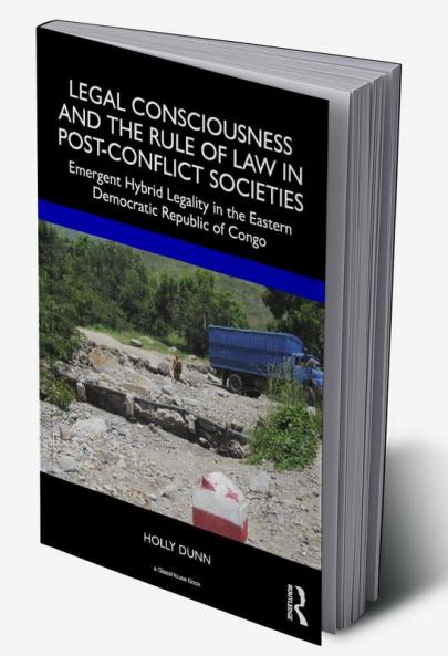 Legal Consciousness and the Rule of Law in Post-Conflict Societies