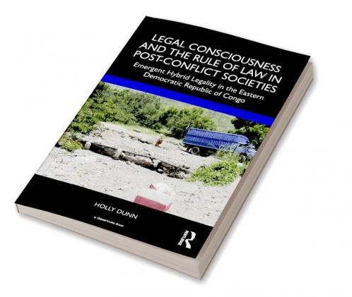 Legal Consciousness and the Rule of Law in Post-Conflict Societies