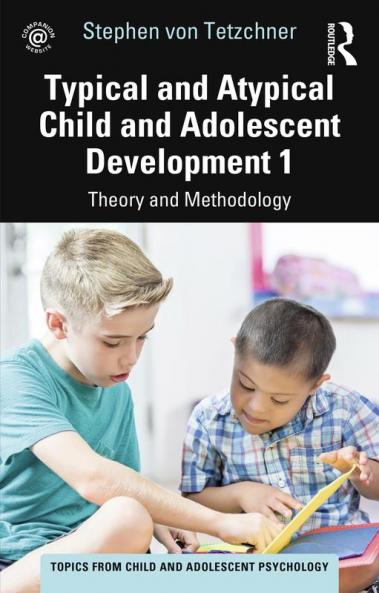 Typical and Atypical Child and Adolescent Development 1 Theory and Methodology