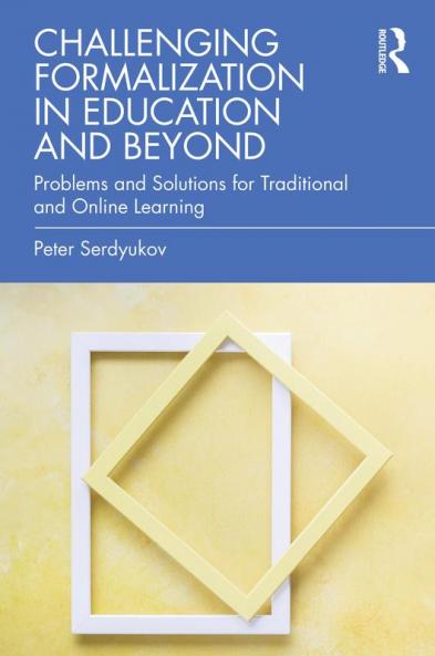 Challenging Formalization in Education and Beyond