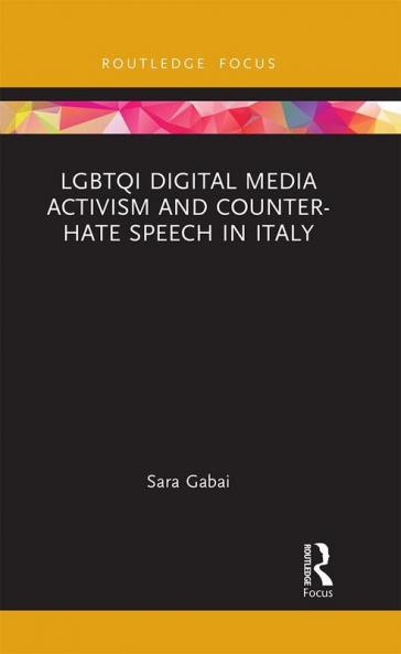 LGBTQI Digital Media Activism and Counter-Hate Speech in Italy