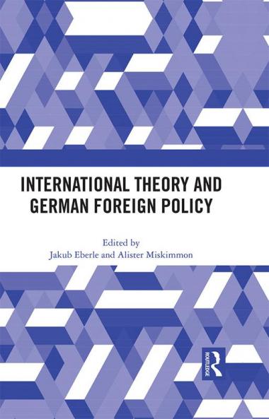 International Theory and German Foreign Policy
