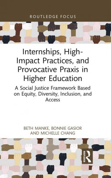 Internships High-Impact Practices and Provocative Praxis in Higher Education