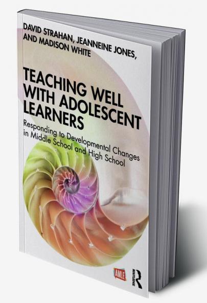 Teaching Well with Adolescent Learners